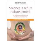 REFLUX GASTRIQUE " Soigner le reflux naturellement"