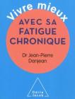 VIVRE MIEUX AVEC SA FATIGUE CHRONIQUE